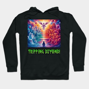 Tripping Beyond Hoodie